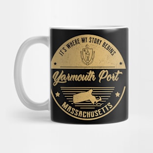 Yarmouth Port Massachusetts It's Where my story begins Mug
